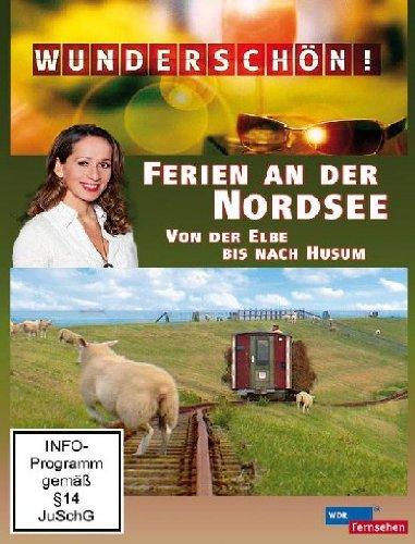 Wunderschön! - Ferien an der Nordsee / Von der Elbe bis nach Husum