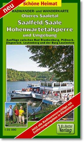 Radwander- und Wanderkarte Oberes Saaletal, Saalfeld/Saale, Hohenwartetalsperre und Umgebung: Ausflüge zwischen Bad Blankenburg, Pößneck, Ziegenrück, ... der Burg Lauenstein. 1:35000 (Schöne Heimat)