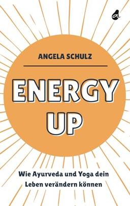 Energy up: Wie Ayurveda und Yoga dein Leben verändern können