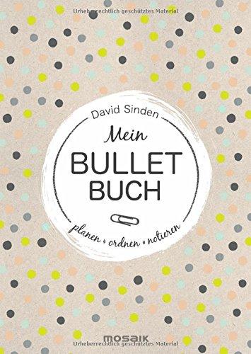 Mein Bullet Buch: Planen, ordnen, notieren