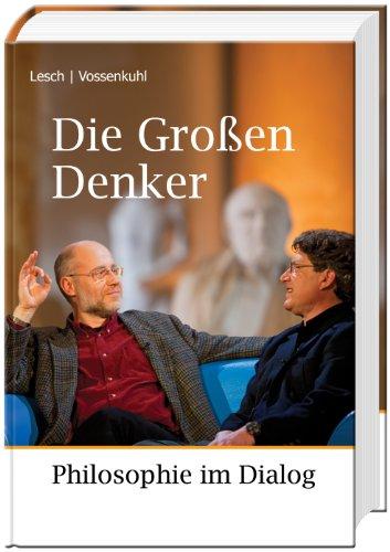 Die Großen Denker: Philosophie im Dialog