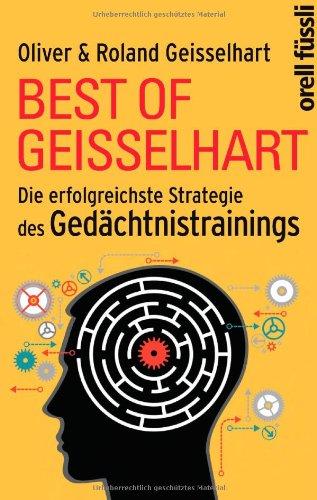 Best of Geisselhart: Die erfolgreichste Strategie des Gedächtnistrainings