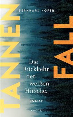 Tannenfall. Die Rückkehr der weißen Hirsche: Roman