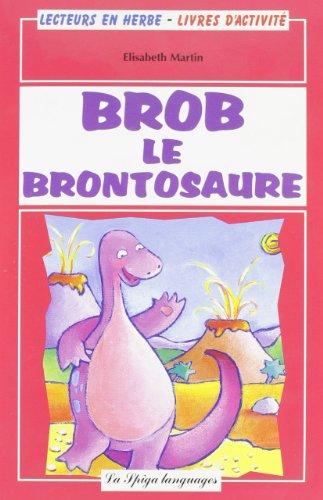 La Spiga Lectures en Herbe: Brob le Brontosaure + CD