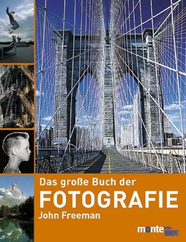 Das große Buch der Fotografie. Schritt für Schritt zum gelungenen Foto