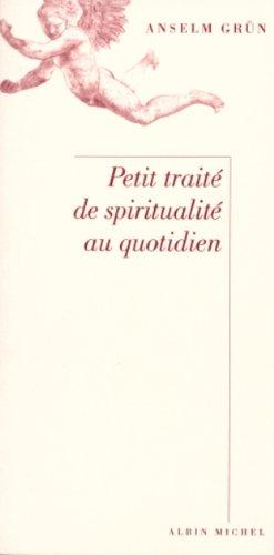 Petit traité de spiritualité au quotidien : les anges de la vie