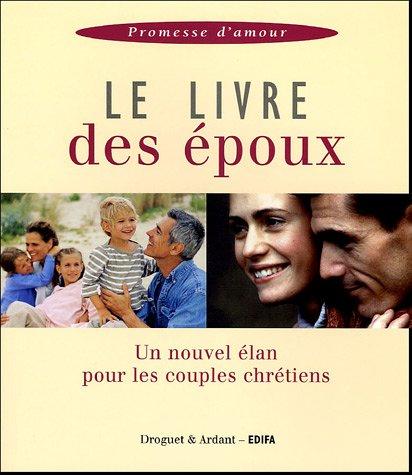 Le livre des époux : un nouvel élan pour les couples chrétiens