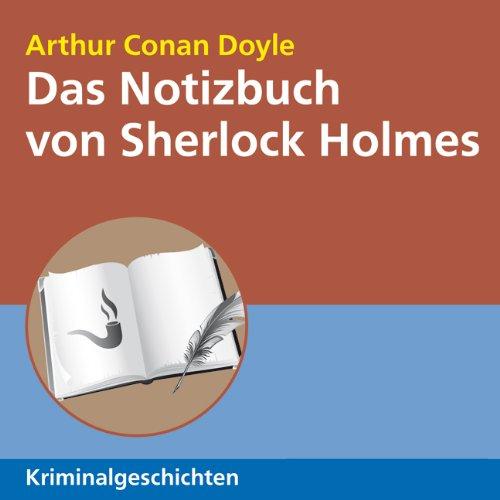 Das Notizbuch von Sherlock Holmes (ungekürzte Lesung)