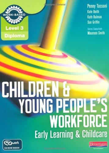 Level 3 Diploma Children and Young People's Workforce (Early (Level 3 Diploma for the Children and Young People's Workforce)