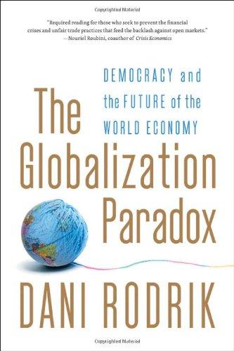 Globalization Paradox: Democracy and the Future of the World Economy