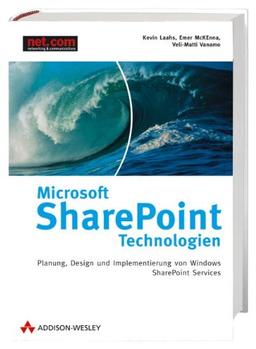 Microsoft SharePoint-Technologien. Planung, Design und Implementierung von Windows SharePoint Services 2003