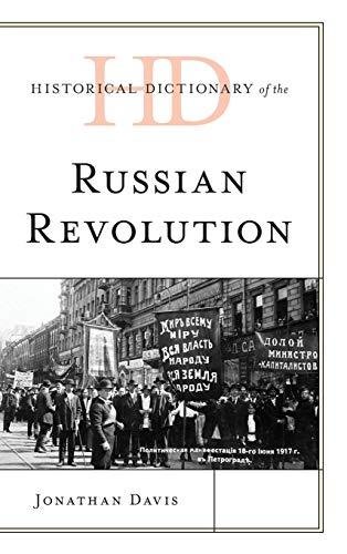 Historical Dictionary of the Russian Revolution (Historical Dictionaries of War, Revolution, and Civil Unrest)