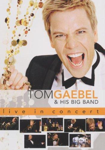 Tom Gaebel -  Tom Gaebel & His Big Band - Live In Concert