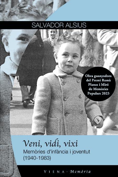 Veni, vidi, vixi: Memòries d'infància i joventut (1948-1983) (Memòria Popular, Band 25)