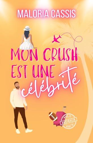 Mon crush est une célébrité: Une comédie romantique à l'autre bout du monde