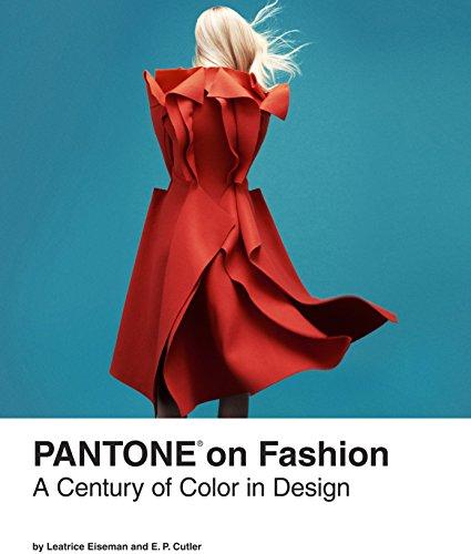 Pantone on Fashion: A Century of Color in Design