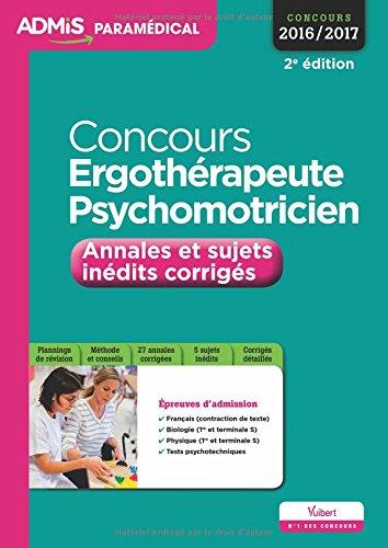 Concours ergothérapeute et psychomotricien : annales et sujets inédits corrigés : concours 2016-2017