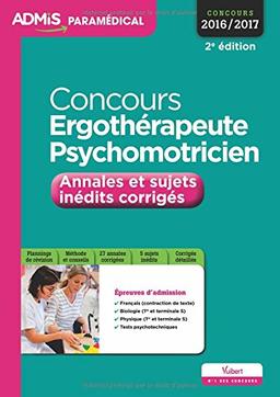 Concours ergothérapeute et psychomotricien : annales et sujets inédits corrigés : concours 2016-2017