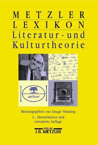 Metzler Lexikon Literatur- und Kulturtheorie: Ansätze - Personen - Grundbegriffe