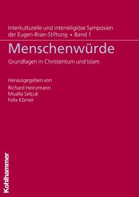 Menschenwürde: Grundlagen in Christentum und Islam. Dt. /Türk.