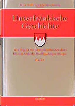 Unterfränkische Geschichte, 5 Bde., Bd.3, Vom Beginn des konfessionellen Zeitalters bis zum Ende des Dreißigjährigen Krieges