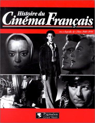 Histoire du cinéma français : encyclopédie des films. Vol. 3. 1940-1950