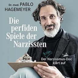 Die perfiden Spiele der Narzissten: Der nette Narzissmus-Doc klärt auf