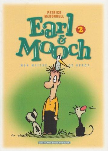 Earl et Mooch. Vol. 2. Mon maître, ce héros