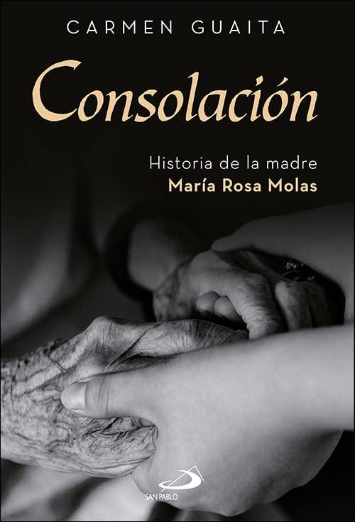 Consolación: Historia de la madre María Rosa Molas (Parábola)