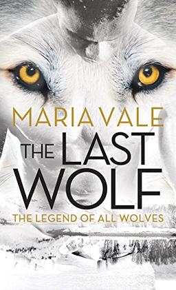 The Last Wolf (Legend of All Wolves, Band 1)