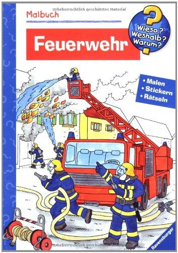 Feuerwehr (Wieso? Weshalb? Warum? Malbuch): Malen, Stickern, Erstes Lernen