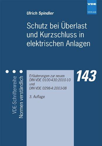 Schutz bei Überlast und Kurzschluss in elektrischen Anlagen: Erläuterungen zur neuen DIN VDE 0100-430:2010-10 und DIN VDE 0298-4:2003-08