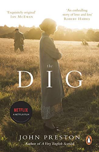 The Dig: Now a major motion picture starring Ralph Fiennes, Carey Mulligan and Lily James