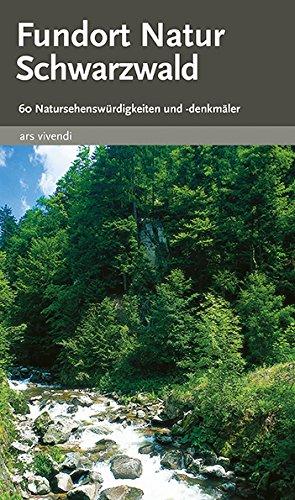 Fundort Natur Schwarzwald - 60 Natursehenswürdigkeiten und - denkmäler