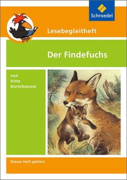 Lesebegleithefte zu Ihrer Klassenlektüre: Lesebegleitheft zum Titel Der Findefuchs von Irina Korschunow: Einzelheft