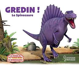 Gredin ! : le spinosaure