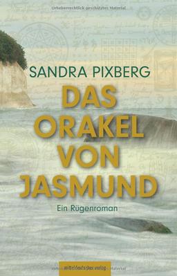 Das Orakel von Jasmund: Ein Rügenroman