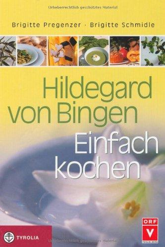 Hildegard von Bingen. Einfach Kochen