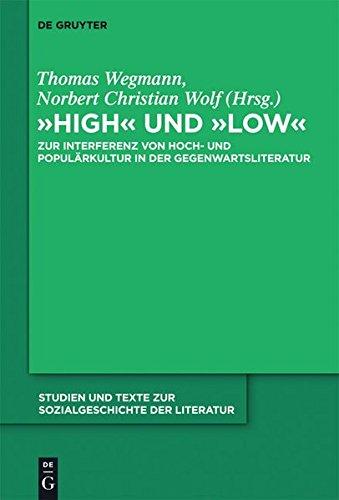 "High" und "low": Zur Interferenz von Hoch- und Populärkultur in der Gegenwartsliteratur (Studien und Texte zur Sozialgeschichte der Literatur, Band 130)