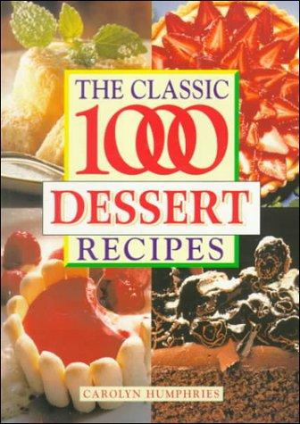 The Classic 1000 Desserts Recipes