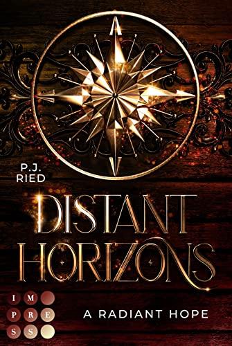 Distant Horizons 2: A Radiant Hope: Dystopische Romantasy über eine Piratin auf der Suche nach der Wahrheit (2)