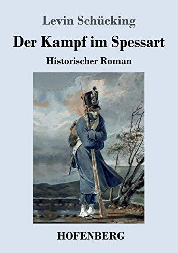 Der Kampf im Spessart: Historischer Roman