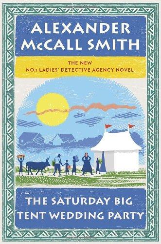 The Saturday Big Tent Wedding Party: The New No. 1 Ladies' Detective Agency Novel