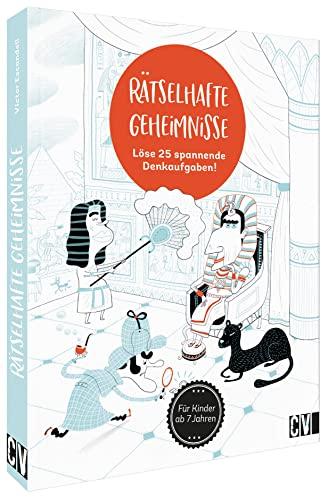 Ratekrimi für Kinder – Rätselhafte Geheimnisse – Löse 25 spannende Detektivgeschichten: Löse 25 spannende Denkaufgaben