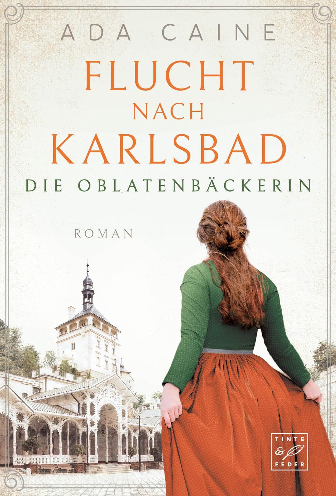 Flucht nach Karlsbad (Die Oblatenbäckerin, Band 1)