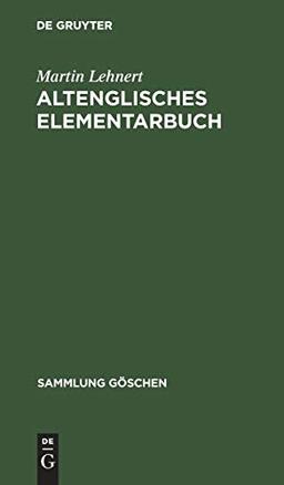 Altenglisches Elementarbuch: Einführung, Grammatik, Texte mit Übersetzung und Wörterbuch (Sammlung Göschen, 1125)