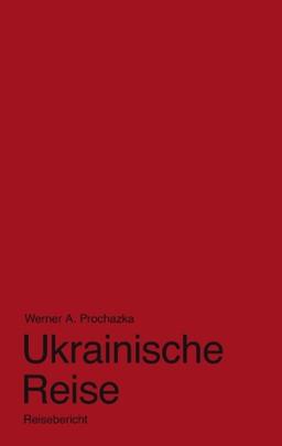 Ukrainische Reise: Reisebeicht