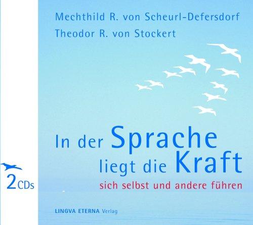 In der Sprache liegt die Kraft: sich selbst und andere führen; Hörbuch mit 2 CDs