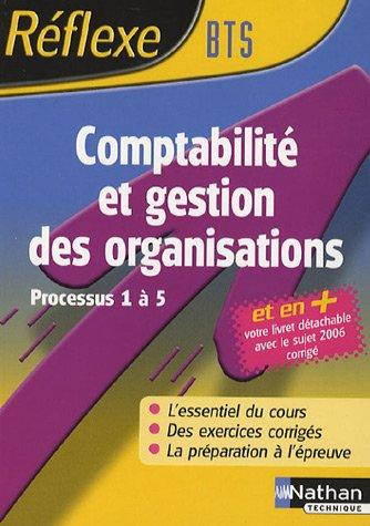 Comptabilité et gestion des organisations : processus 1 à 5, BTS CGO 1re et 2e années