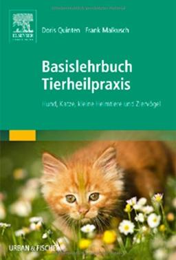 Basislehrbuch Tierheilpraxis: Hund, Katze, kleine Heimtiere und Ziervögel